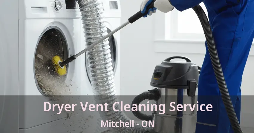 Dryer Vent Cleaning Service Mitchell - ON