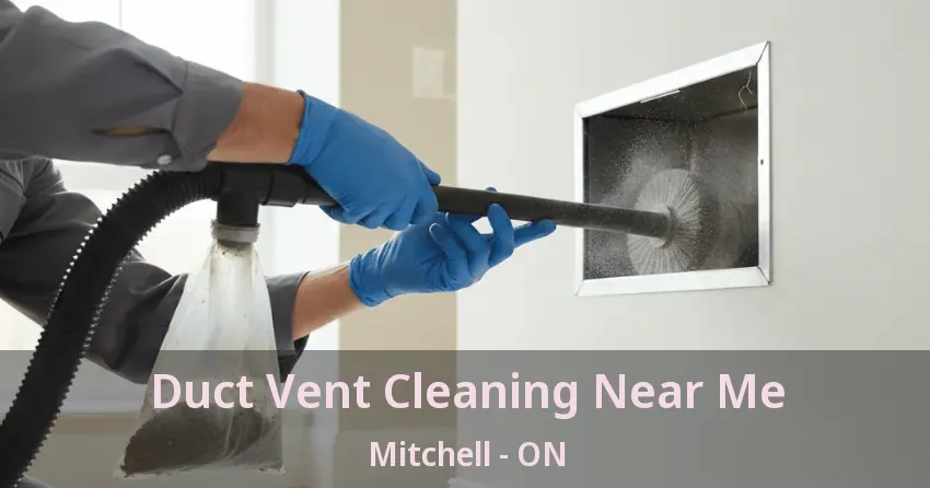 Duct Vent Cleaning Near Me Mitchell - ON