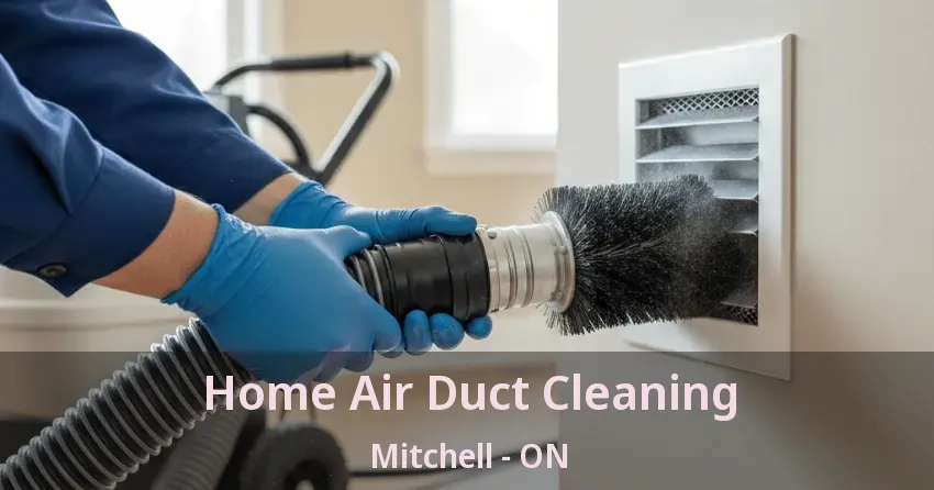 Home Air Duct Cleaning Mitchell - ON