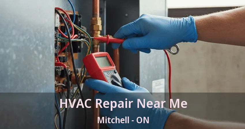 HVAC Repair Near Me Mitchell - ON