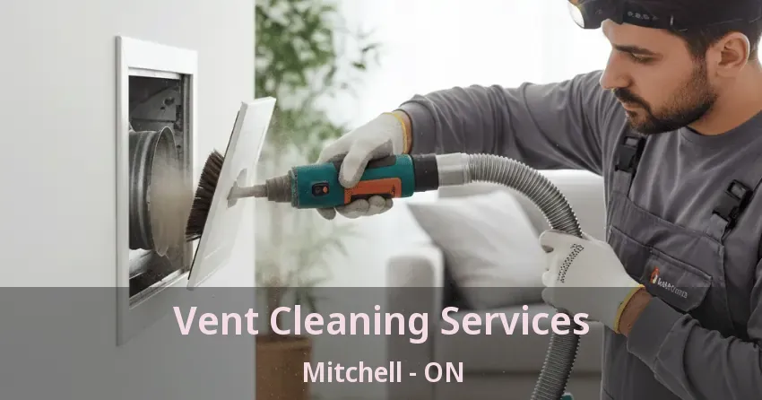 Vent Cleaning Services Mitchell - ON
